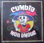 Captain Cumbia - Captain Cumbia présenté Cumbia Mon Amour