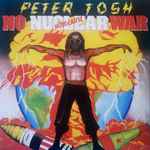 Peter Tosh - No Nuclear War
